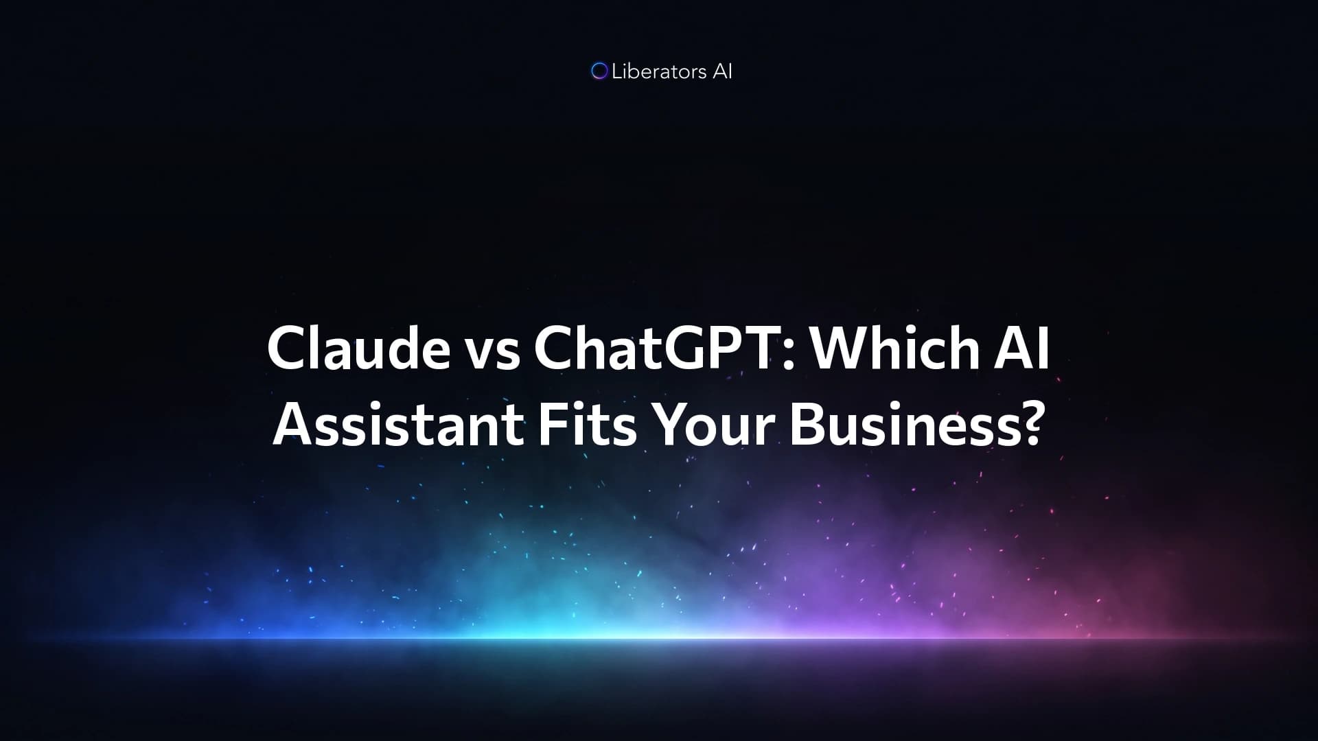 Claude vs ChatGPT: Which AI Assistant Fits Your Business?